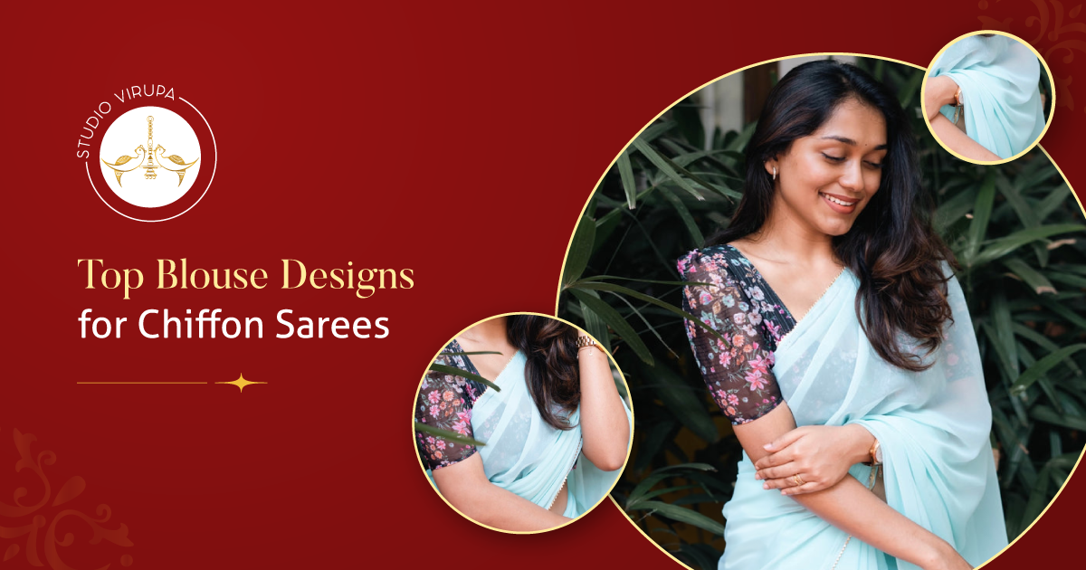 Top 10 Blouse Designs for Chiffon Sarees