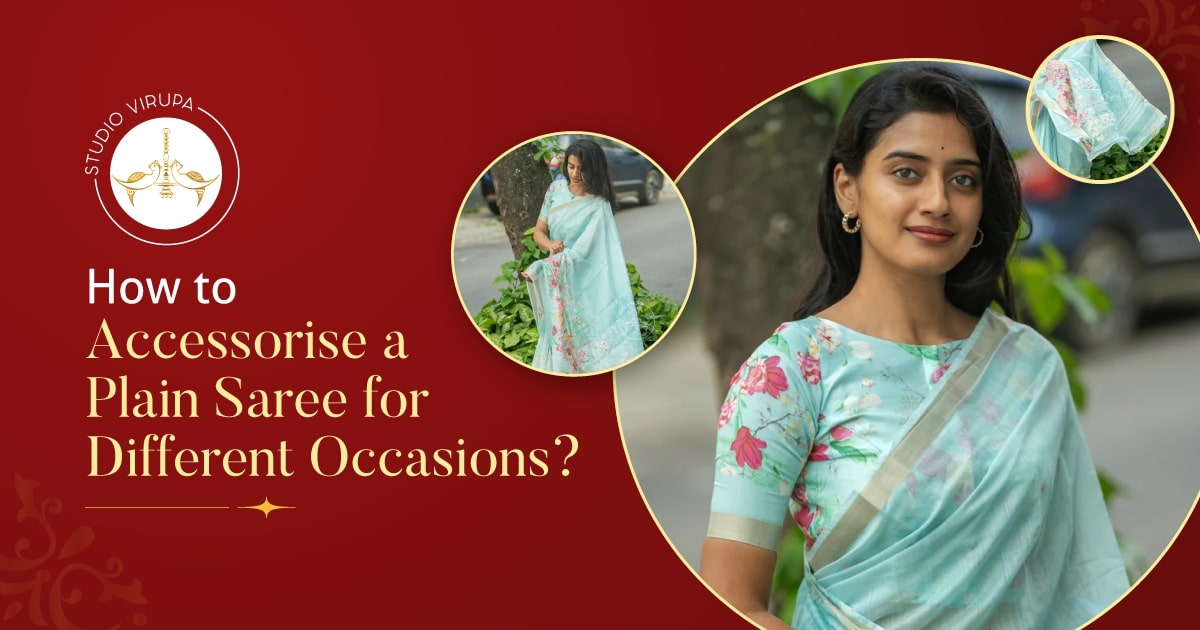 How to Accessorise Plain Saree for Different Occasions?